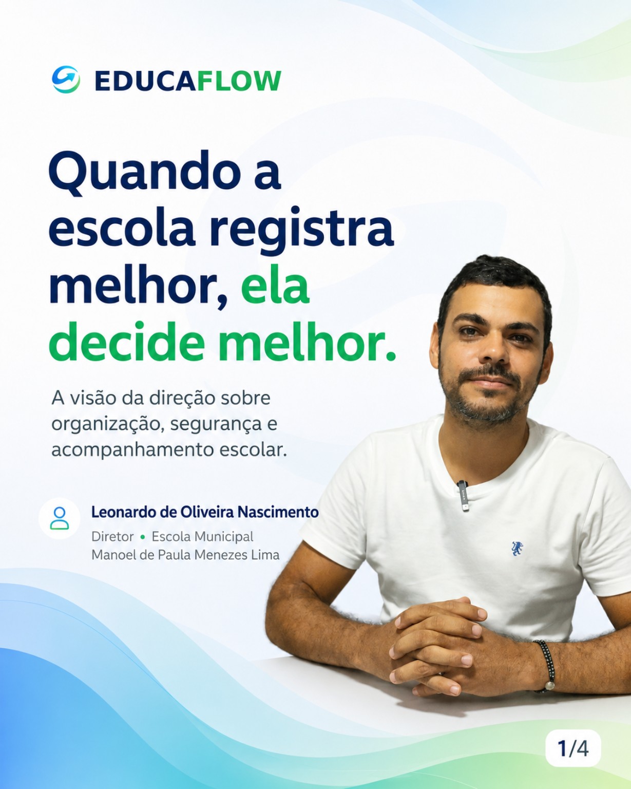 Quando a escola registra melhor, ela decide melhor. — Leonardo de Oliveira Nascimento, Diretor