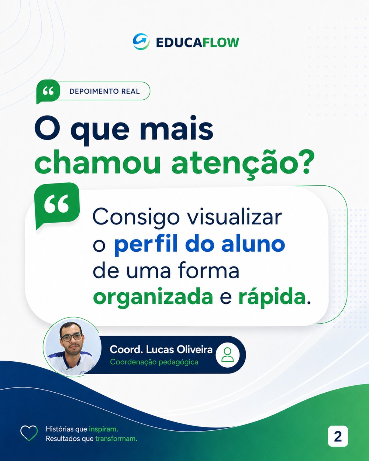 Perfil do aluno organizado e rápido. — Lucas Oliveira, Coordenação pedagógica