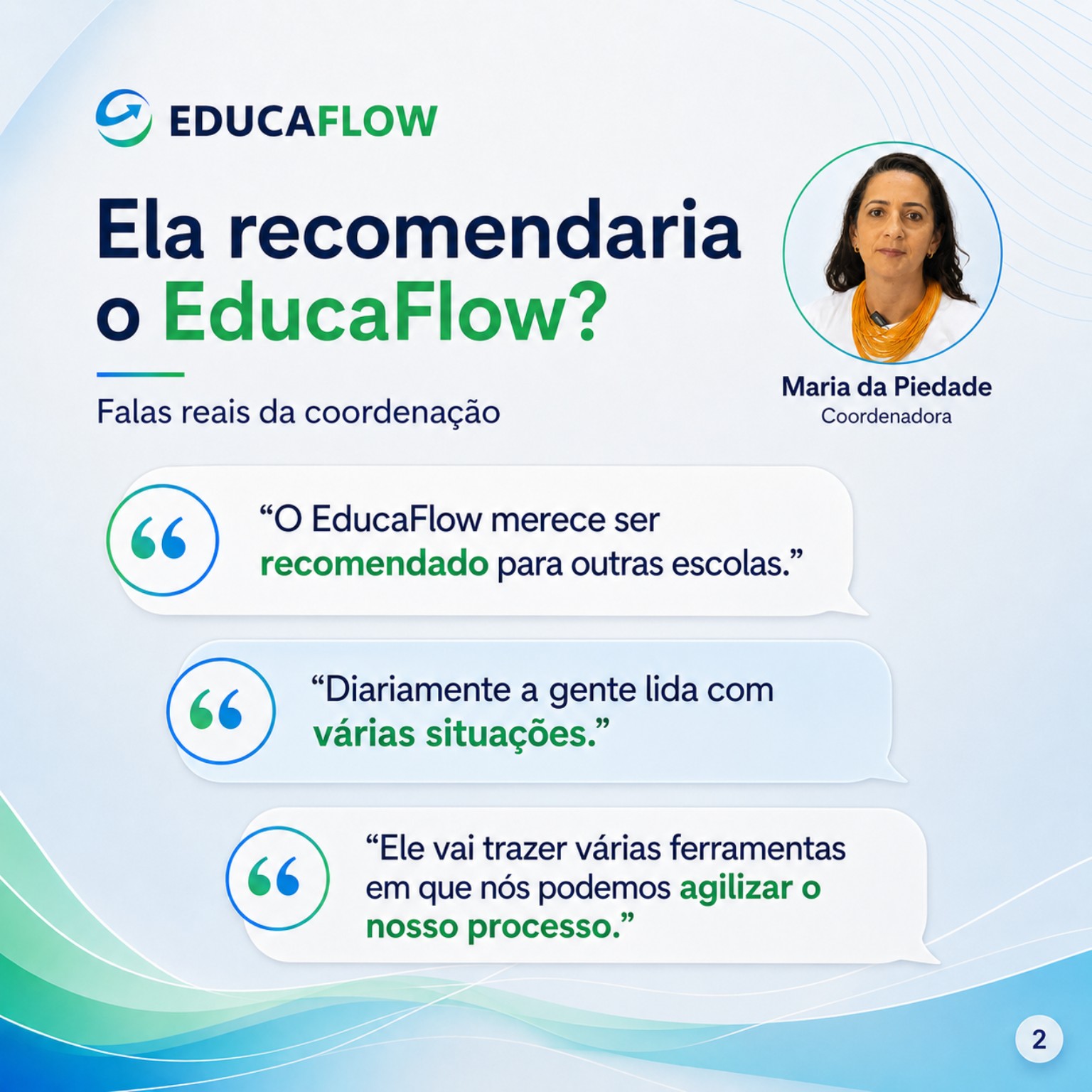 Recomendação real para outras escolas. — Maria da Piedade, Coordenadora
